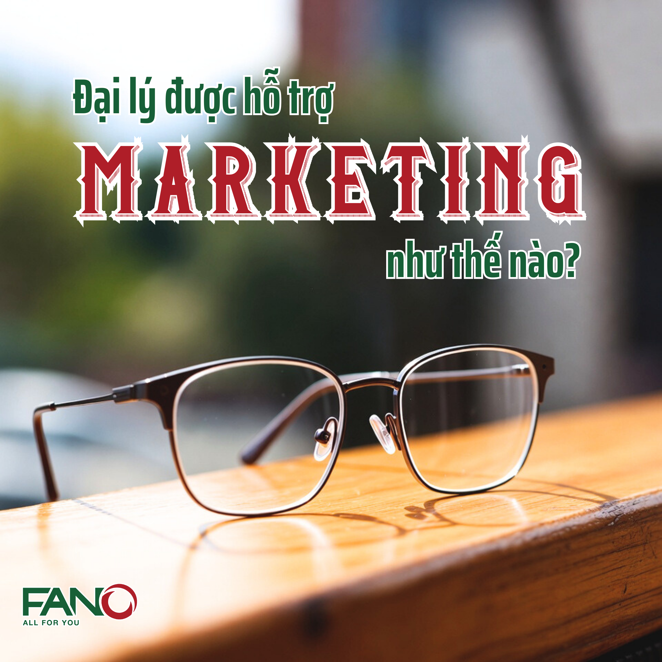 Đại lý được FANO hỗ trợ marketing như thế nào?